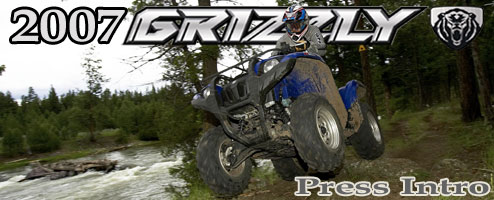 The first ride on the 2007 Yamaha Grizzly 700 FI 4x4 